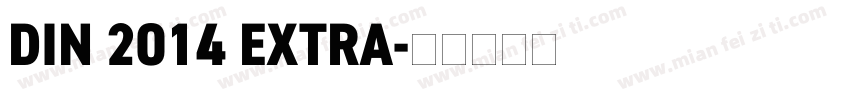 DIN 2014 EXTRA字体转换